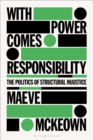 Image for With Power Comes Responsibility: The Politics of Structural Injustice