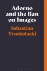 Image for Adorno and the ban on images