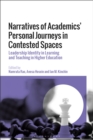 Image for Narratives of Academics Personal Journeys in Contested Spaces: Leadership Identity in Learning and Teaching in Higher Education
