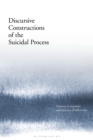 Image for Discursive Constructions of the Suicidal Process