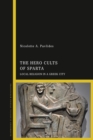 Image for Hero Cults of Sparta: Local Religion in a Greek City