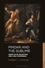 Image for Pindar and the Sublime: Greek Myth, Reception, and Lyric Experience