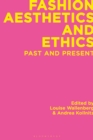 Image for Fashion aesthetics and ethics  : past and present