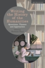 Image for Writing the history of the humanities: questions, themes, and approaches