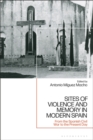 Image for Sites of Violence and Memory in Modern Spain: From the Spanish Civil War to the Present Day
