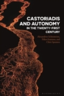 Image for Castoriadis and Autonomy in the Twenty-first Century
