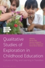 Image for Qualitative Studies of Exploration in Childhood Education: Cultures of Play and Learning in Transition