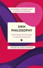 Image for Sikh philosophy  : exploring gurmat concepts in a decolonizing world