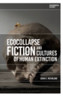 Image for Ecocollapse fiction and cultures of human extinction