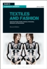Image for Textiles and Fashion: Exploring Printed Textiles, Knitwear, Embroidery, Menswear and Womenswear