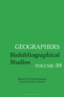 Image for Geographers: biobibliographical studies. : Volume 39