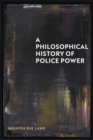 Image for A Philosophical History of Police Power