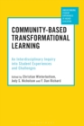 Image for Community-based transformational learning  : an interdisciplinary inquiry into student experiences and challenges