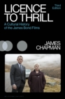 Image for Licence to Thrill : A Cultural History of the James Bond Films