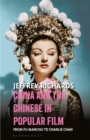 Image for China and the Chinese in popular film  : from Fu Manchu to Charlie Chan