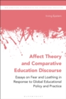 Image for Affect theory and comparative education discourse  : essays on fear and loathing in response to global educational policy and practice