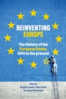 Image for Reinventing Europe: The History of the European Union, 1945 to the Present
