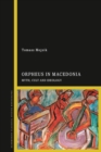 Image for Orpheus in Macedonia: Myth, Cult and Ideology
