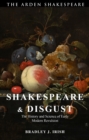 Image for Shakespeare and disgust  : the history and science of early modern revulsion