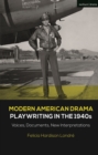 Image for Modern American drama: Playwriting in the 1940s :