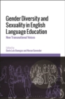 Image for Gender diversity and sexuality in English language education  : new transnational voices