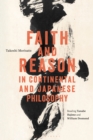 Image for Faith and Reason in Continental and Japanese Philosophy