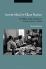Image for Lower-middle-class nation  : the white-collar worker in British popular culture