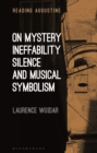 Image for On mystery, ineffability, silence and musical symbolism