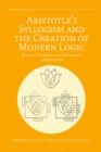Image for Aristotle&#39;s Syllogism and the Creation of Modern Logic