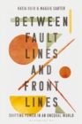 Image for Between fault lines and front lines: shifting power in an unequal world