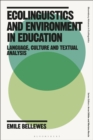 Image for Ecolinguistics and Environment in Education : Language, Culture and Textual Analysis