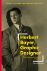 Image for Herbert Bayer, Graphic Designer: From the Bauhaus to Berlin, 1921-1938