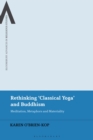 Image for Rethinking &#39;Classical Yoga&#39; and Buddhism