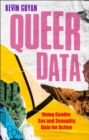 Image for Queer data  : using gender, sex and sexuality data for action