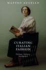 Image for Curating Italian Fashion: Heritage, Industry, Institutions