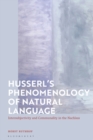 Image for Husserl&#39;s Phenomenology of Natural Language: Intersubjectivity and Communality in the Nachlass