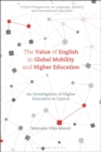 Image for The value of English in global mobility and higher education: an investigation of higher education in Cyprus