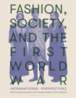 Image for Fashion, society and the First World War  : international perspectives