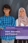 Image for Islam, Education, and Freedom