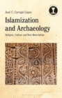 Image for Islamization and Archaeology : Religion, Culture and New Materialism