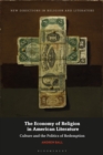 Image for The economy of religion in American literature  : culture and the politics of redemption