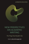 Image for New Perspectives on Academic Writing: The Thing That Wouldn&#39;t Die