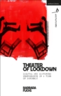 Image for Theater of lockdown  : digital and distanced performance in a time of pandemic