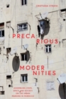Image for Precarious modernities: assembling state, space and society on the urban margins in Morocco