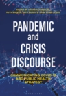 Image for Pandemic and Crisis Discourse: Communicating COVID-19 and Public Health Strategy