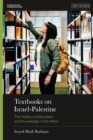 Image for Textbooks on Israel-Palestine  : the politics of education and knowledge in the west