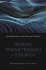 Image for Deweyan transactionalism in education: beyond self-action and inter-action