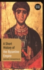 Image for A short history of the Byzantine Empire