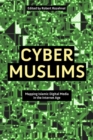 Image for Cyber Muslims: mapping Islamic digital media in the internet age