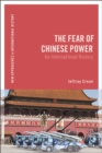 Image for The fear of Chinese power  : an international history